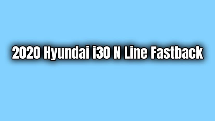 2020 Hyundai I30 N Line Fastback