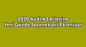2020 Audi A3 Ailesine Yeni Gövde Seçenekleri Ekleniyor