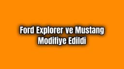 Ford Explorer ve Mustang Modifiye Edildi