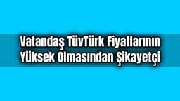 Vatandaş Tüvtürk Fiyatlarının Yüksek Olmasından Şikayetçi