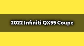 2022 Infiniti Qx55 Coupe Suv Tanıtıldı