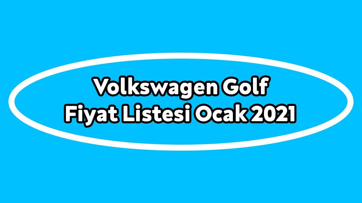 Volkswagen Golf Fiyat Listesi, Güncel Sıfır Golf Fiyatları