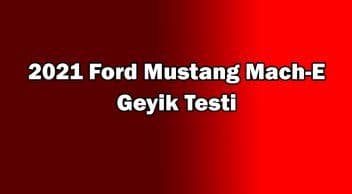 2021 Ford Mustang Mach-E Geyik Testi