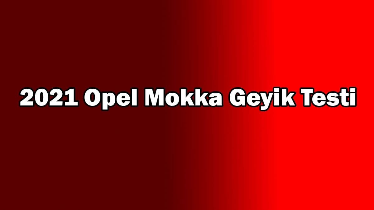 2021 Opel Mokka Geyik Testi