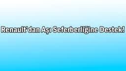 Renault’dan Aşı Seferberliğine Destek!