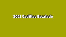 2021 Cadillac Escalade Nasıl Görünecek?