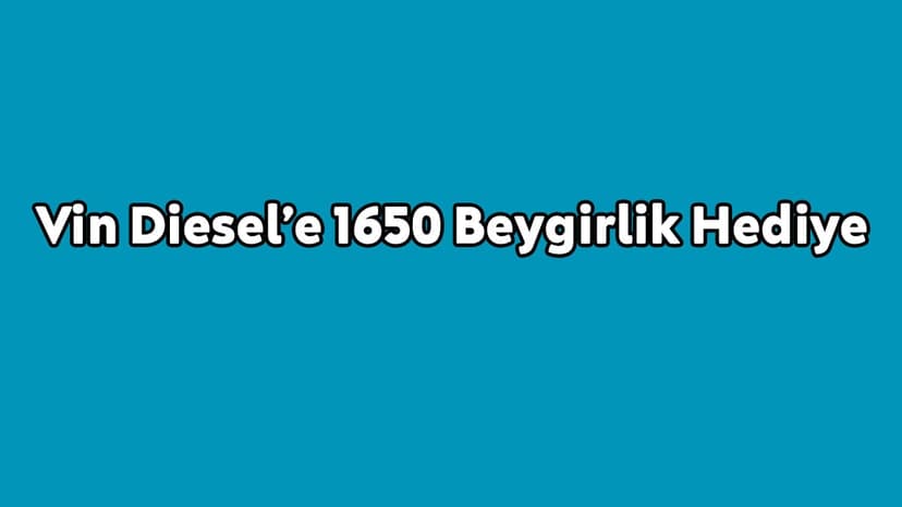 Vin Diesel’e 1650 Beygirlik Hediye