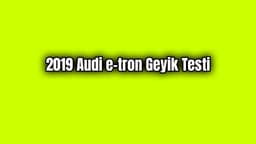 2019 Audi E-Tron Geyik Testi