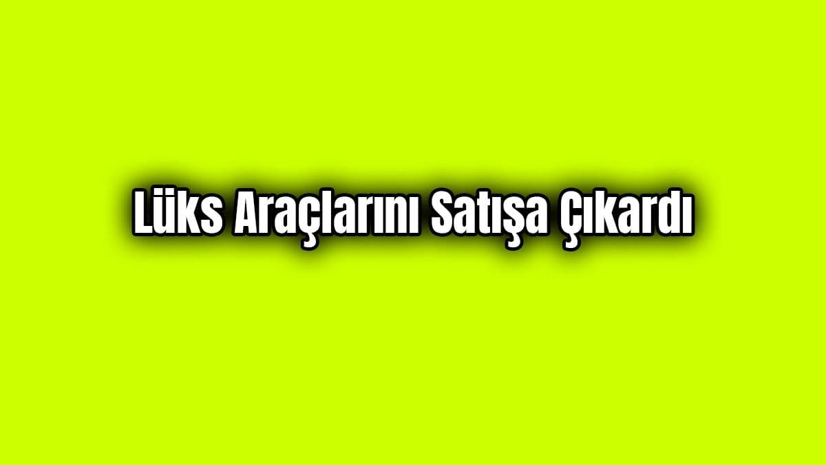 Ali Ağaoğlu Lüks Araçlarını Satışa Çıkardı