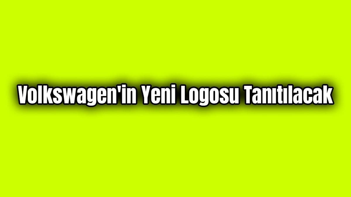 Volkswagen’in Yeni Logosu Tanıtılacak
