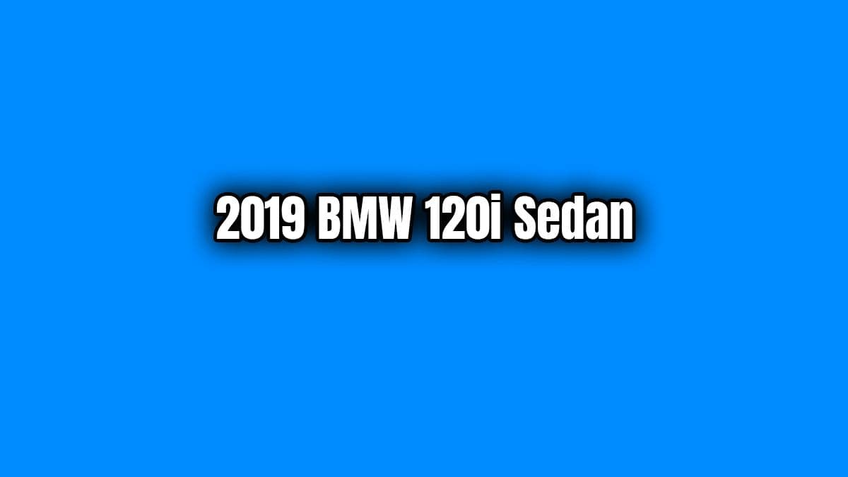 2019 Bmw 120I Sedan Özellikleri