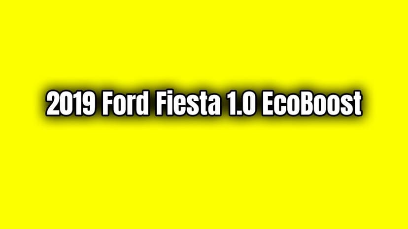 2019 Ford Fiesta 1.0 Ecoboost Teknik Özellikleri