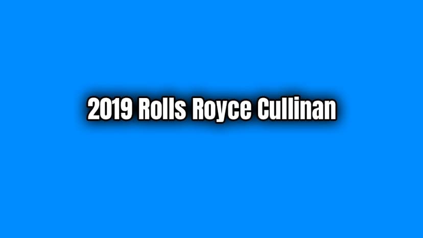 2019 Rolls Royce Cullinan Teknik Özellikleri