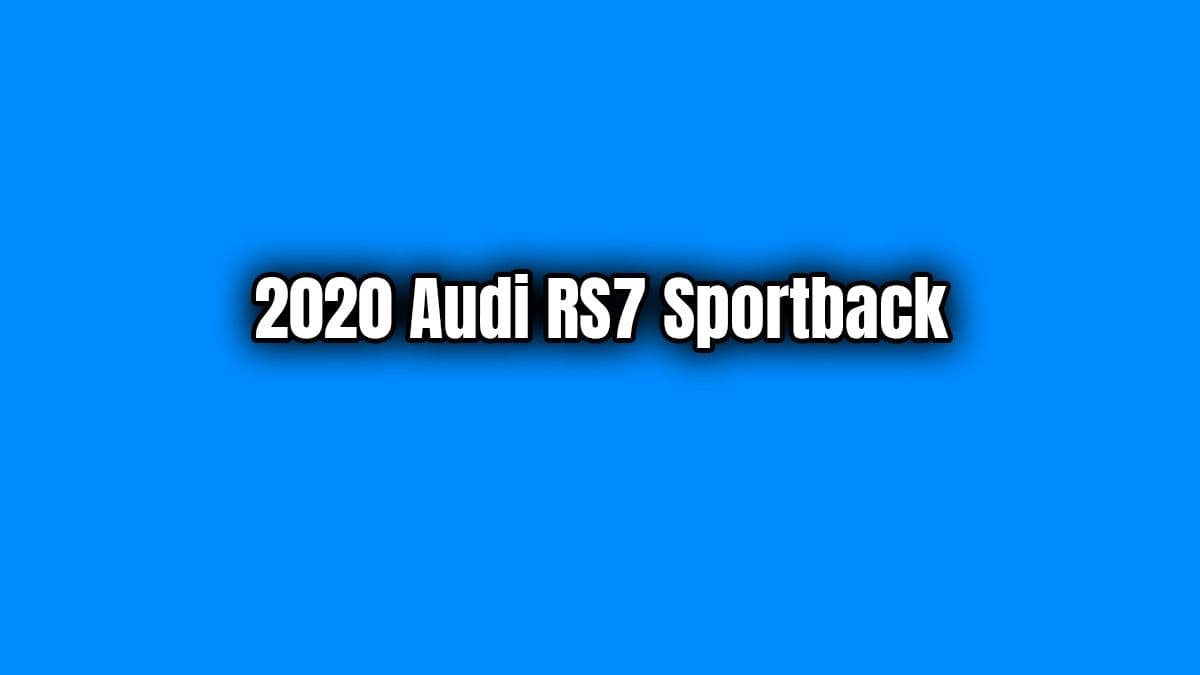 2020 Audi Rs7 Sportback Teknik Özellikleri