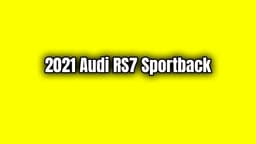 2021 Audi Rs7 Sportback Fiyatı ve Özellikleri Açıklandı