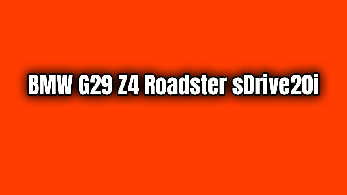 Bmw G29 Z4 Roadster Sdrive20I Teknik Özellikleri