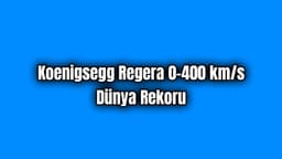 Koenigsegg Regera 0-400 Km/S Dünya Rekoru