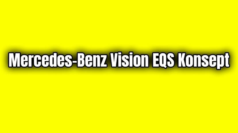 Mercedes-Benz Vision Eqs Konsept Özellikleri Açıklandı