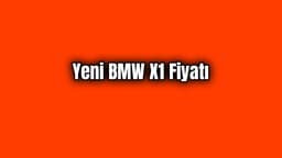 Yeni Bmw X1 Fiyatı