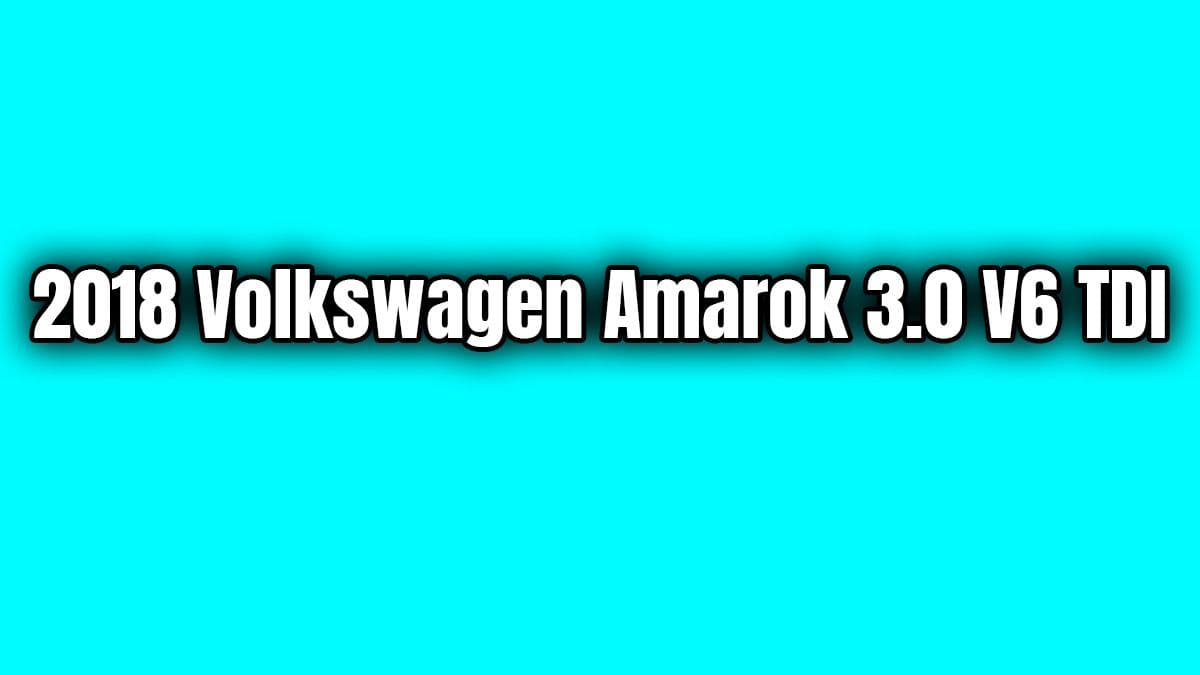 2018 Volkswagen Amarok 3.0 V6 Tdi Özellikleri