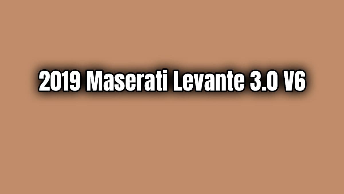 2019 Maserati Levante 3.0 V6 Özellikleri