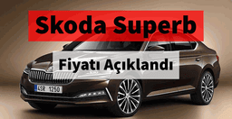 2019 Skoda Superb Özellikleri ve Fiyatı
