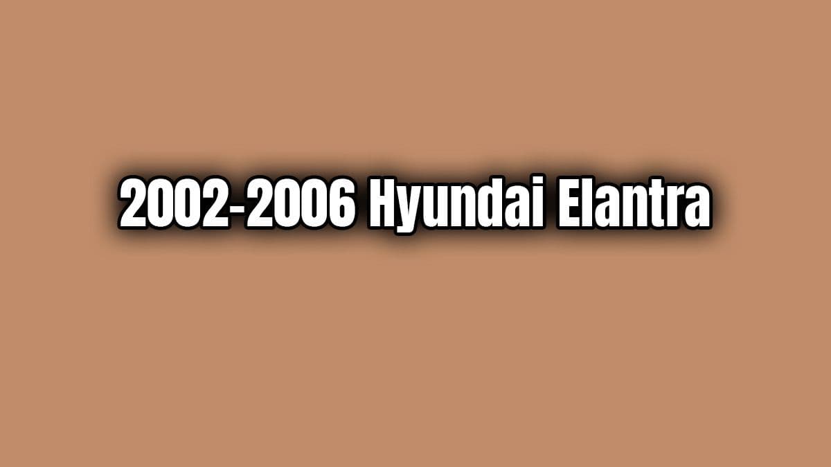 2002-2006 Hyundai Elantra Teknik Özellikleri