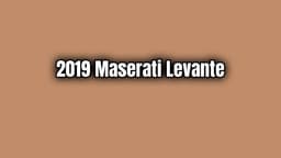 2019 Maserati Levante Teknik Özellikleri Açıklandı
