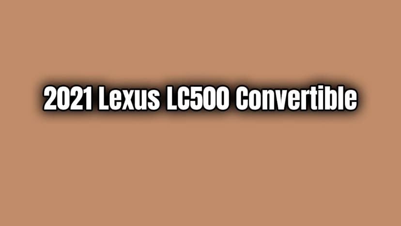 2021 Lexus Lc500 Convertible