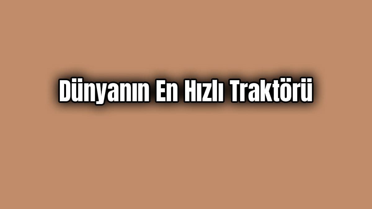 Dünyanın En Hızlı Traktörü Yeniden Rekor Kırdı