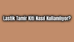 Lastik Tamir Kiti Nasıl Kullanılıyor?