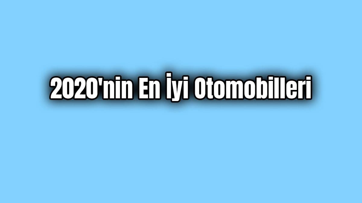 2020’Nin En İyi Otomobilleri Belli Oldu