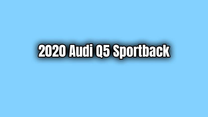 2020 Audi Q5 Sportback Böyle Gelebilir?