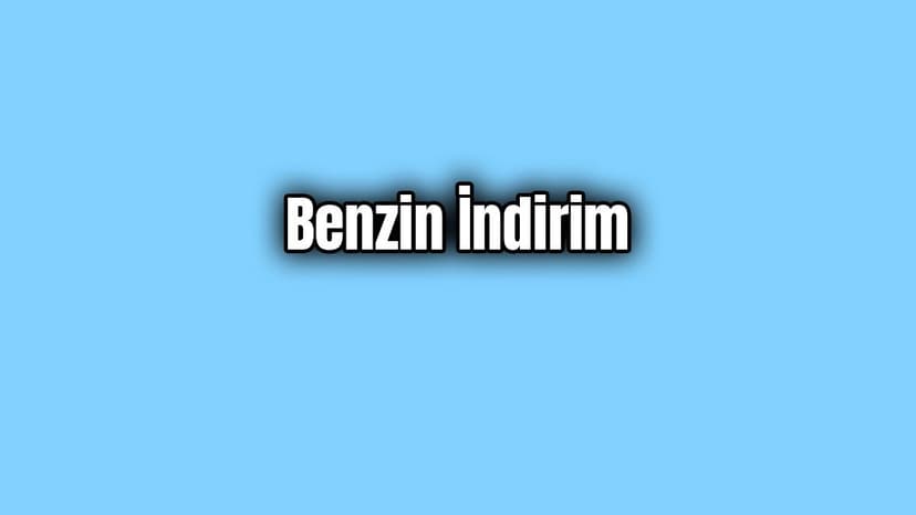 Benzin Fiyatlarında İkinci Büyük İndirim Geldi