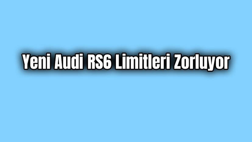Autobahn’da Yeni Audi Rs6 Limitleri Zorluyor