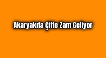 Akaryakıta Çifte Zam Geliyor