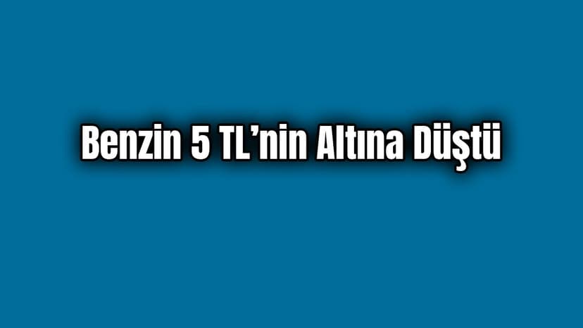 Benzin 5 Tl’nin Altına Düştü Benzine Yeni İndirim