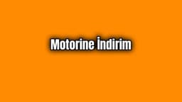Motorine İndirim Geldi