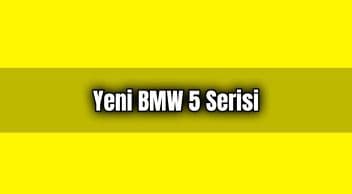 Yeni Bmw 5 Serisi Hangi Özelliklere Sahip