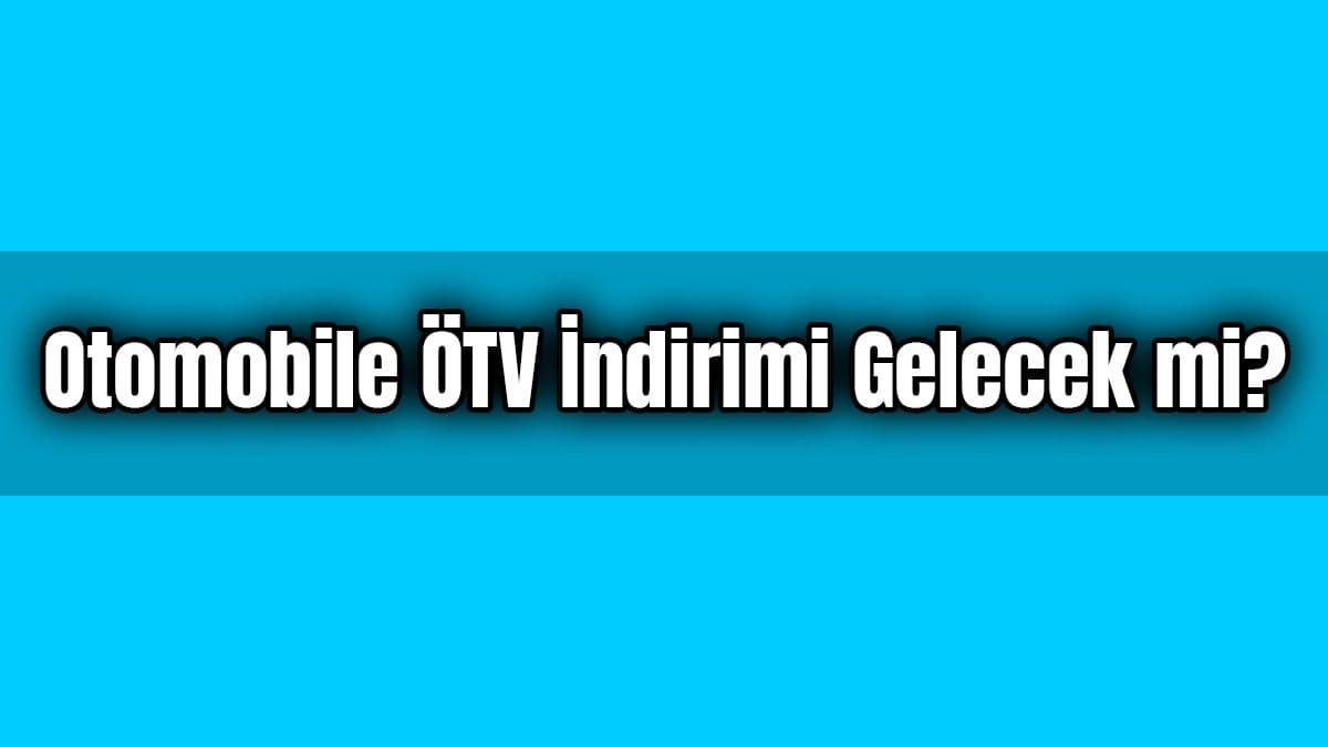Otomobile Ötv İndirimi Gelecek Mi?