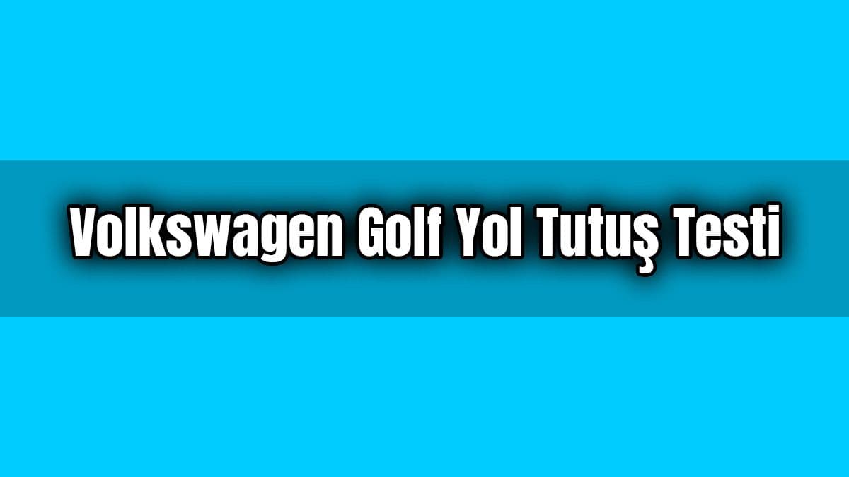 Volkswagen Golf 2020: Yol Tutuş Testi