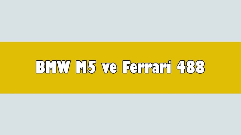 Bmw M5 ve Ferrari 488 Pista Yarışının Kazananı Kim Olur?