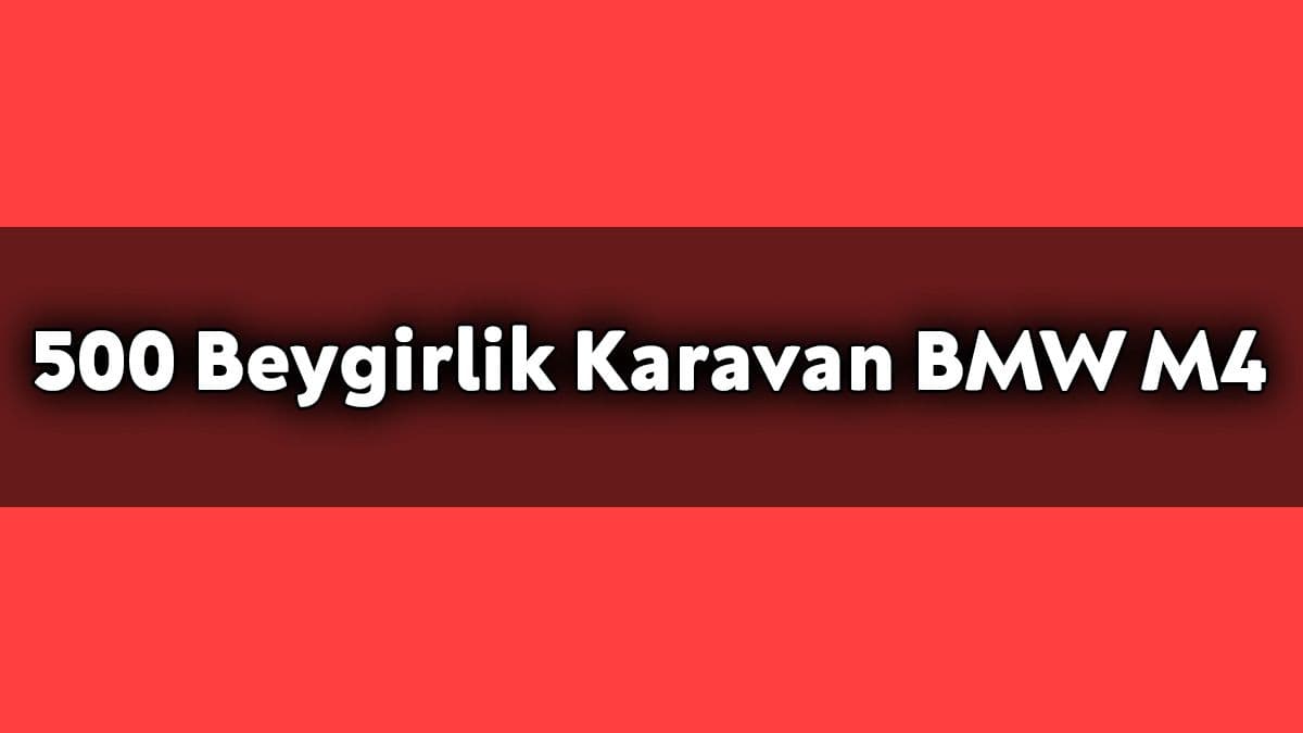 500 Beygirlik Karavan Bmw M4 Kampçılar İçin Tasarlanmış