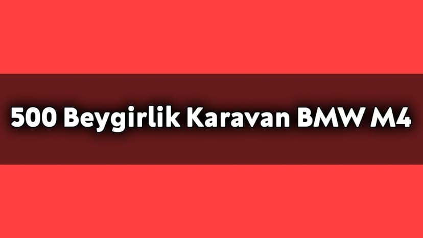 500 Beygirlik Karavan Bmw M4 Kampçılar İçin Tasarlanmış