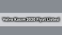 Volvo Güncel Kasım 2020 Fiyat Listesi