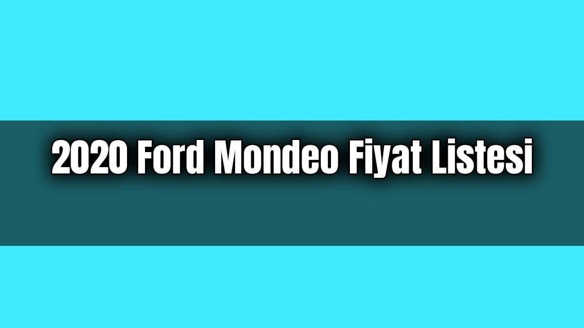 2020 Ford Mondeo Kampanyalı Fiyat Listesi Aralık 2020
