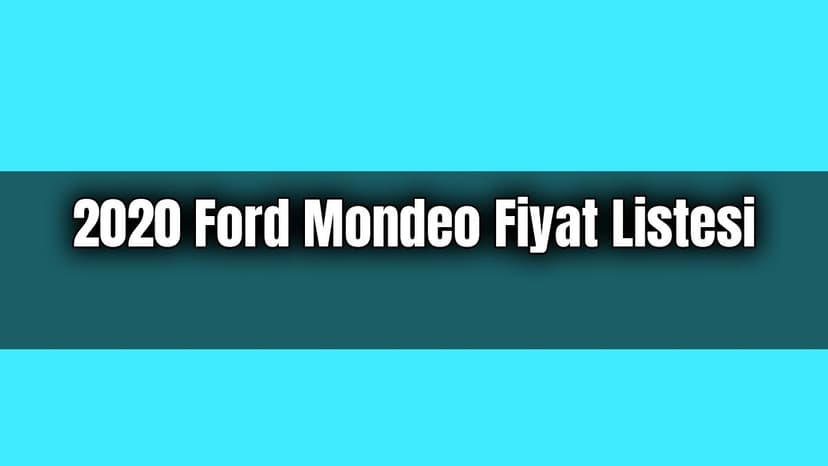 2020 Ford Mondeo Kampanyalı Fiyat Listesi Aralık 2020