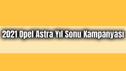 2021 Opel Astra Yıl Sonu Kampanyası, Fiyat Listesi