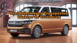 Yeni Volkswagen Transporter Türkiye'de Üretilecek