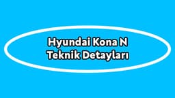Hyundai Kona N Teknik Detayları Açıklandı